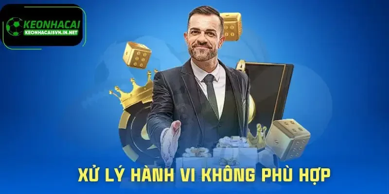 Điều Khoản Điều Kiện | Hiểu Đúng Để Chơi An Tâm Hơn 3 dieu-khoan-dieu-kien-xu-ly-nhung-hanh-vi