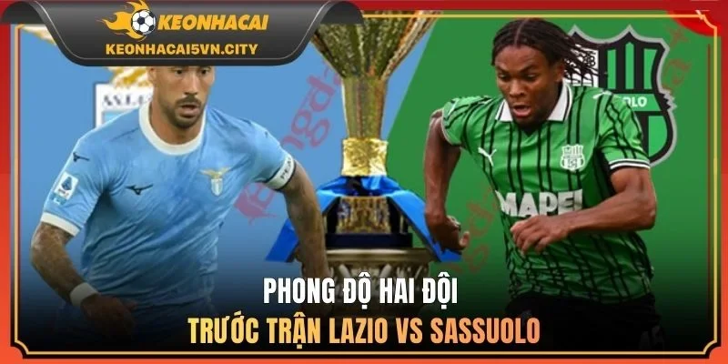 Lazio Vs Sassuolo 02:45 10/03 - Nhận Định Trước Giờ Bóng Lăn 1 Phong độ hai đội trước trận Lazio vs Sassuolo